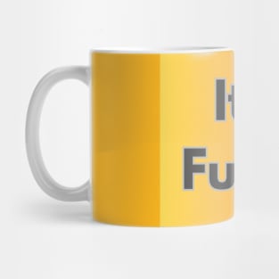 It's Funny design Mug